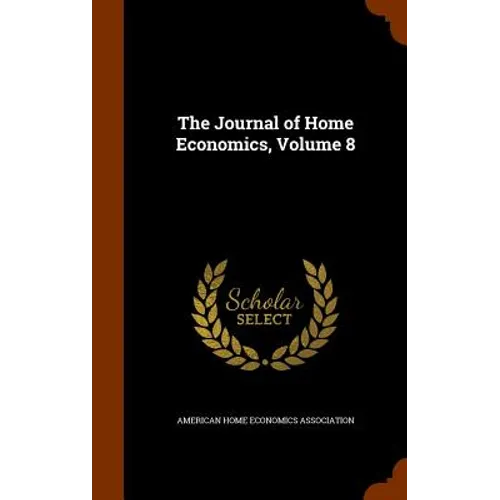 The Journal of Home Economics, Volume 8 - Hardcover