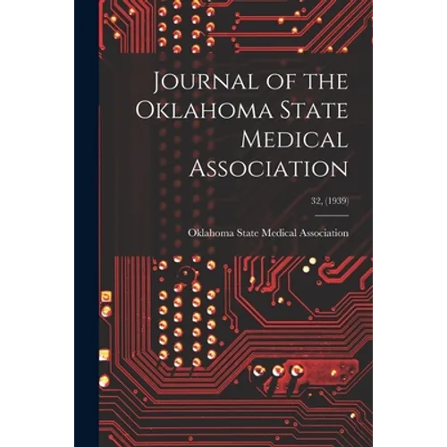 Journal of the Oklahoma State Medical Association; 32, (1939) - Paperback