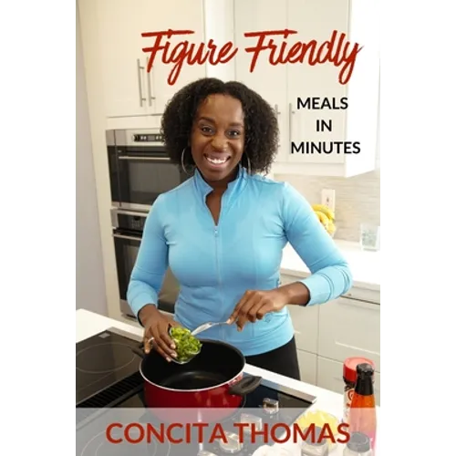 Figure Friendly Meals in Minutes - Paperback
