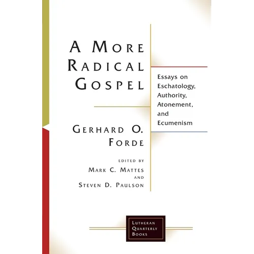 A More Radical Gospel: Essays on Eschatology, Authority, Atonement, and Ecumenism