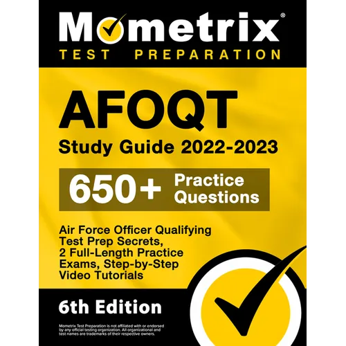 AFOQT Study Guide 2022-2023 - Air Force Officer Qualifying Test Prep Secrets, 2 Full-Length Practice Exams, Step-by-Step Video Tutorials: [6th Edition
