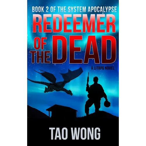 Redeemer of the Dead: A LitRPG Apocalypse: The System Apocalypse: Book 2 - Hardcover