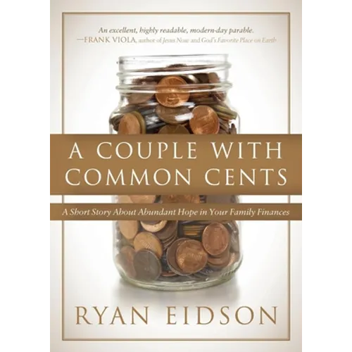 A Couple with Common Cents: A Short Story about Abundant Hope in Your Family Finances - Paperback