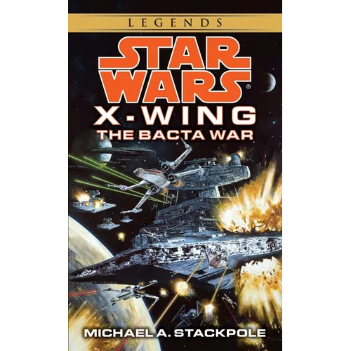 The Bacta War: Star Wars Legends (Rogue Squadron) - Mass Market Paperbound