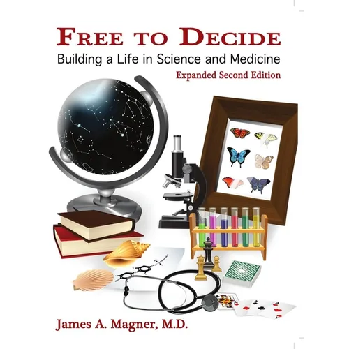 Free to Decide: Building a Life in Science and Medicine - Paperback