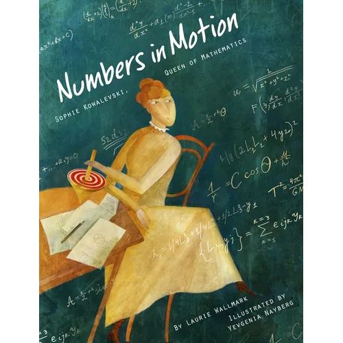Numbers in Motion: Sophie Kowalevski, Queen of Mathematics - Hardcover