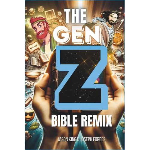 The Gen Z Bible Remix: Captivating Bible Stories From Genesis To Revelation In Gen Z Translation - Paperback