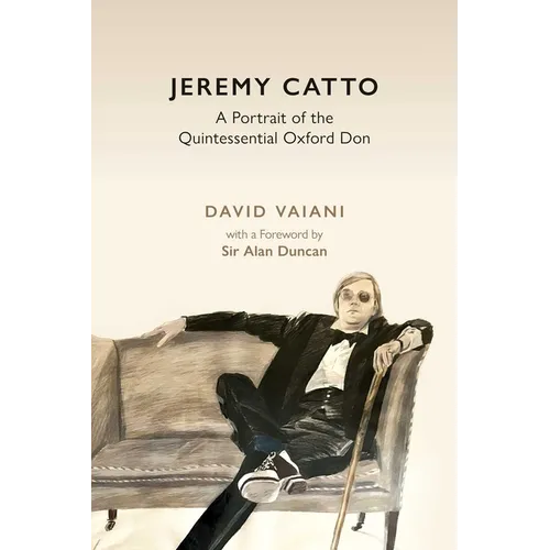 Jeremy Catto: A Portrait of the Quintessential Oxford Don - Hardcover