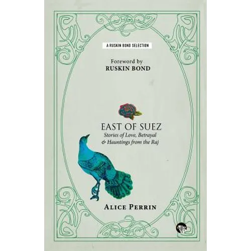 East of Suez: Stories of Love, Betrayal and Haunting from the Raj - Paperback