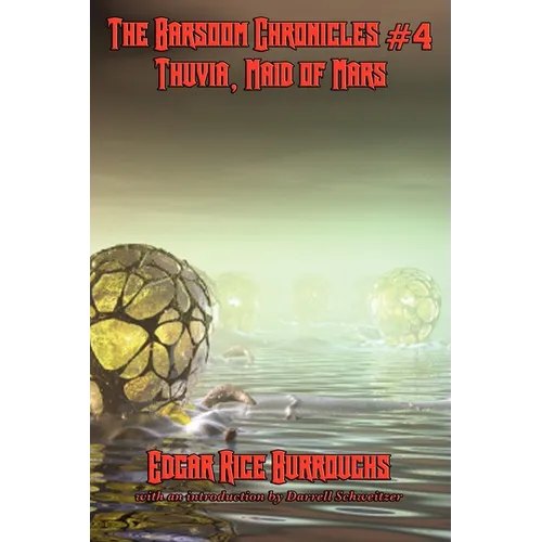 Thuvia, Maid of Mars: The Barsoom Chronicles #4: A Positronic Book - Paperback