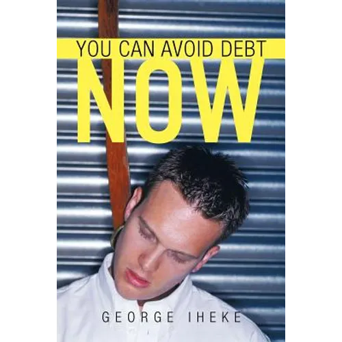 You Can Avoid Debt Now - Paperback