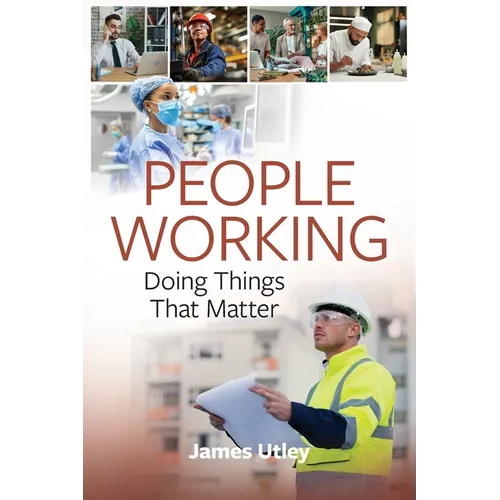 People Working: Doing Things That Matter - Paperback