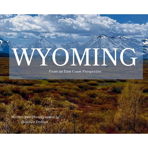 Wyoming From an East Coast Perspective - Hardcover
