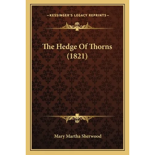 The Hedge Of Thorns (1821) - Paperback