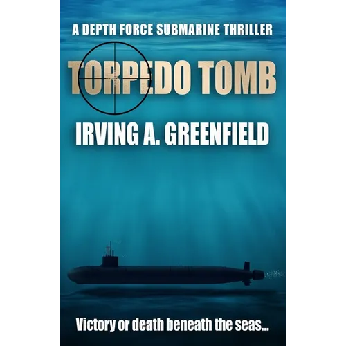 Torpedo Tomb: Victory or death beneath the seas... - Paperback