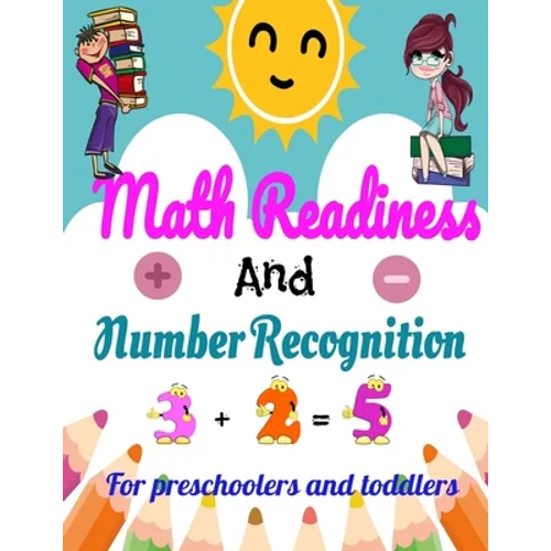 Math Readiness And Number Recognition. For preschoolers and toddlers: Preschoolers and Toddlers Math Workbook Ages 3-5-Pages in COLOR-8,5