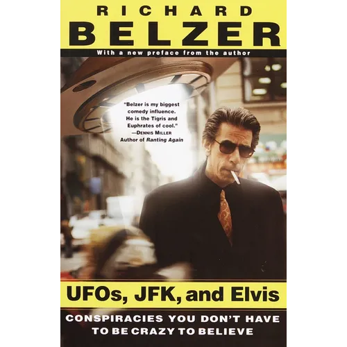 Ufos, Jfk, and Elvis: Conspiracies You Don't Have to Be Crazy to Believe - Paperback