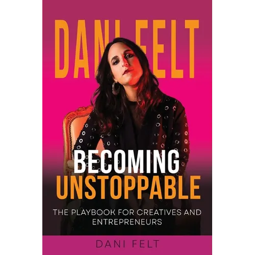 Becoming Unstoppable: The Playbook for Creatives and Entrepreneurs - Paperback