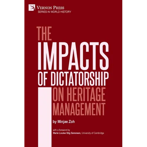 The Impacts of Dictatorship on Heritage Management - Paperback