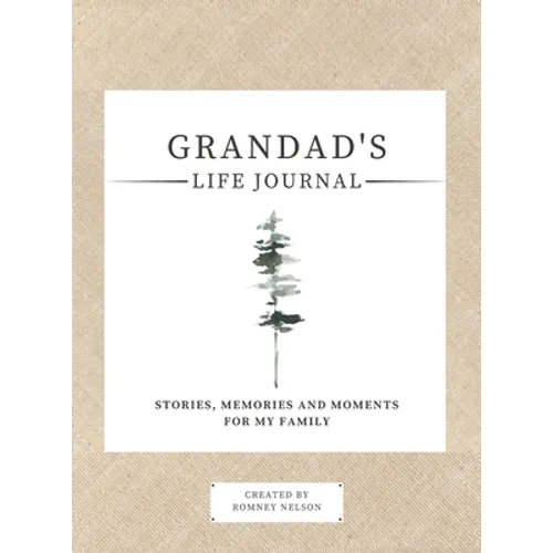 Grandad's Life Journal: : Stories, Memories and Moments for My Family A Guided Memory Journal to Share Grandad's Life - Hardcover