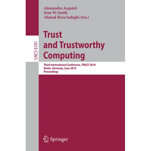 Trust and Trustworthy Computing: Third International Conference, Trust 2010, Berlin, Germany, June 21-23, 2010, Proceedings - Paperback