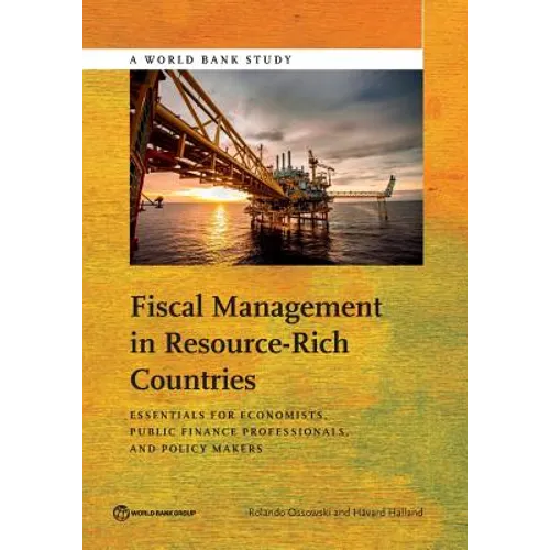 Fiscal Management in Resource-Rich Countries: Essentials for Economists, Public Finance Professionals, and Policy Makers - Paperback