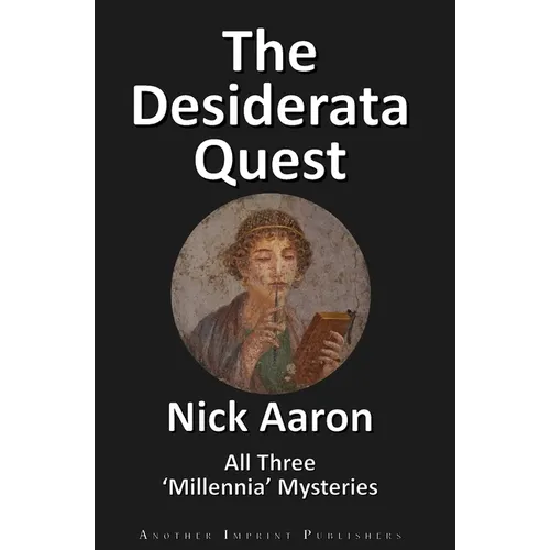 The Desiderata Quest: All Three 'Millennia' Mysteries - Paperback