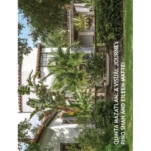 Quinta Mazatlan: A Visual Journey - Hardcover