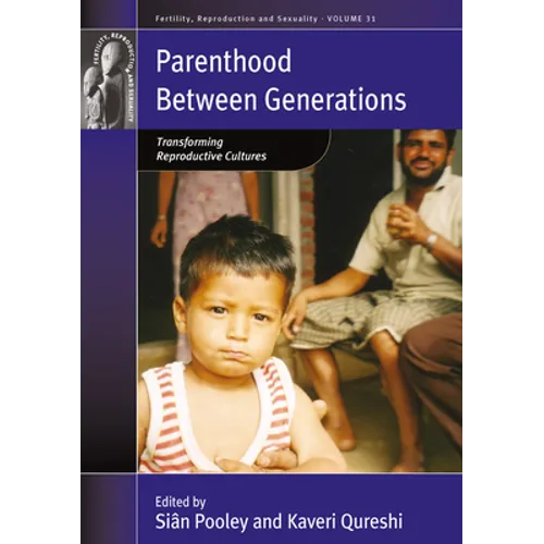 Parenthood Between Generations: Transforming Reproductive Cultures - Paperback