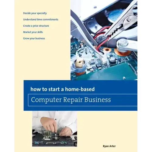 How to Start a Home-Based Computer Repair Business - Paperback