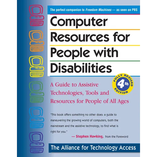 Computer Resources for People with Disabilities: A Guide to Assistive Technologies, Tools and Resources for People of All Ages - Paperback