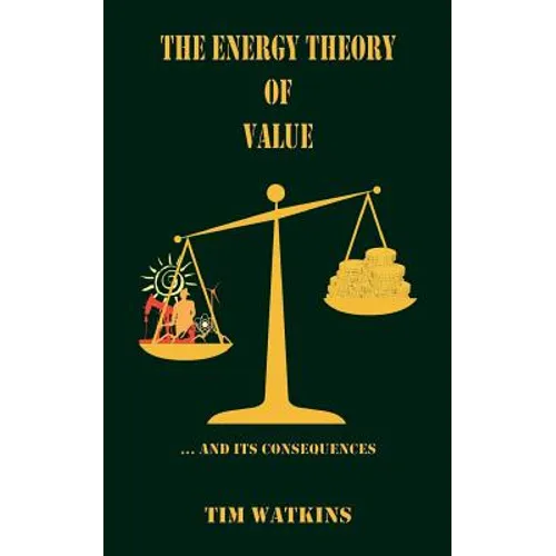 The Energy Theory of Value: ... and its consequences - Paperback