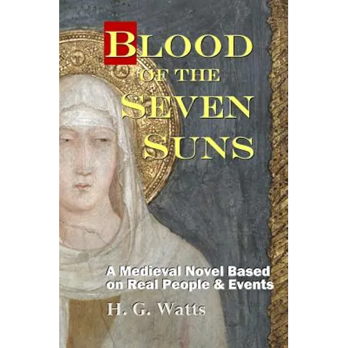 Blood of the Seven Suns: A Medieval Novel Based on Real People & Events - Paperback