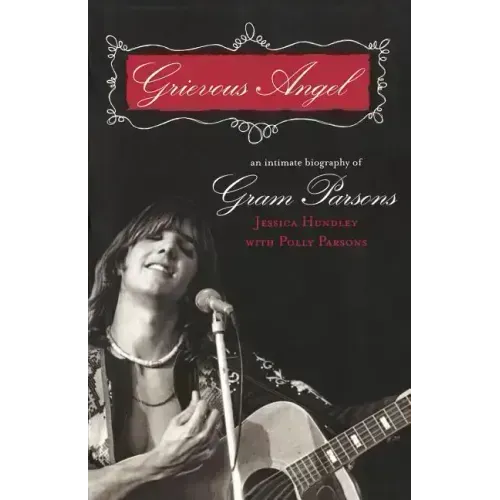 Grievous Angel: An Intimate Biography of Gram Parsons - Paperback