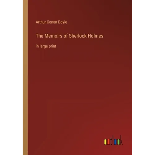 The Memoirs of Sherlock Holmes: in large print - Paperback