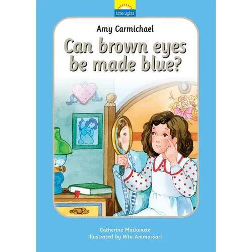 Amy Carmichael: Can Brown Eyes by Made Blue? - Hardcover