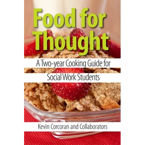 Food for Thought: A Two-Year Cooking Guide for Social Work Students - Paperback