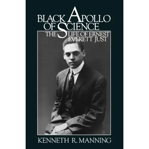 Black Apollo of Science: The Life of Ernest Everett Just - Paperback