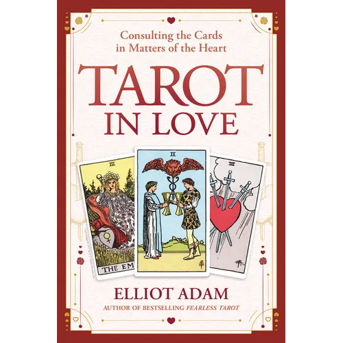 Tarot in Love: Consulting the Cards in Matters of the Heart - Paperback