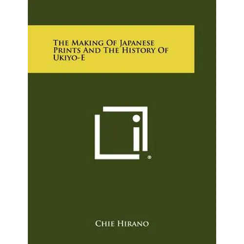 The Making Of Japanese Prints And The History Of Ukiyo-E - Paperback
