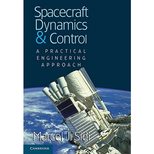 Spacecraft Dynamics and Control: A Practical Engineering Approach