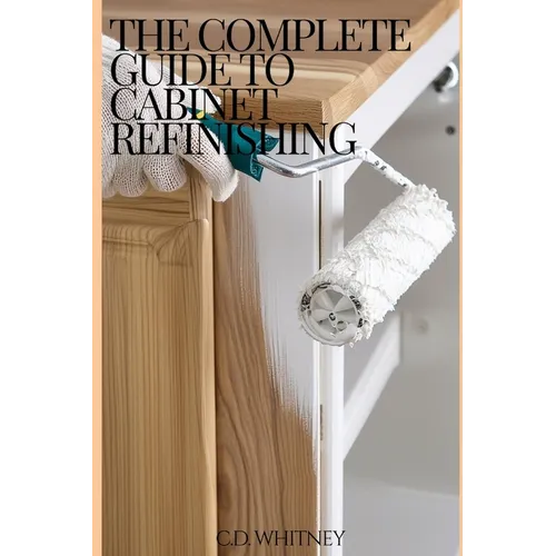 The Complete Guide to Cabinet Refinishing - Paperback
