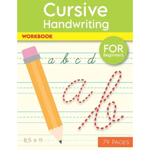 Cursive Handwriting Workbook: Help Your Kids Write The Alphabet In Cursive, 79 Blank Practice Paper, 
