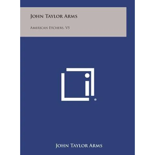 John Taylor Arms: American Etchers, V5 - Hardcover