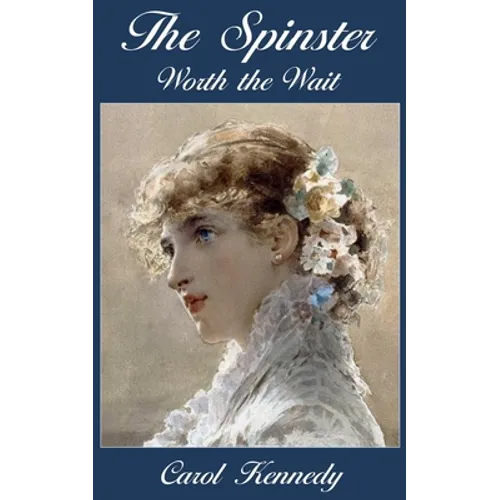 The Spinster: Worth the Wait - Paperback