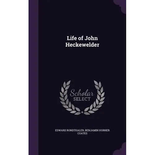 Life of John Heckewelder - Hardcover