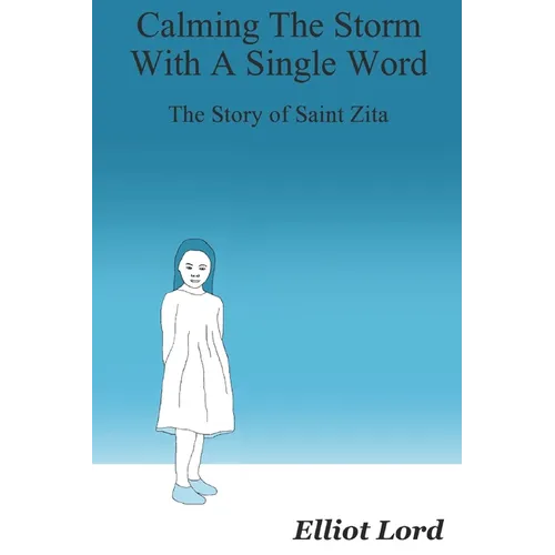 Calming The Storm With A Single Word: The Story Of Santa Zita - Paperback