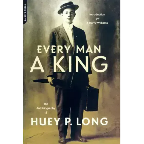 Every Man a King: The Autobiography of Huey P. Long - Paperback