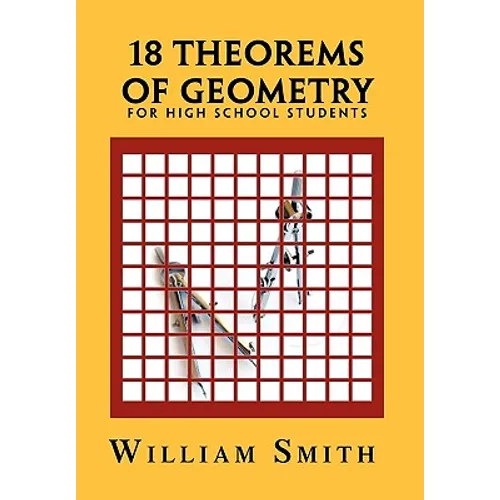 18 Theorems of Geometry: For High School Students - Paperback