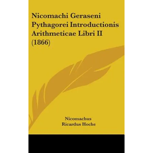 Nicomachi Geraseni Pythagorei Introductionis Arithmeticae Libri II (1866) - Hardcover